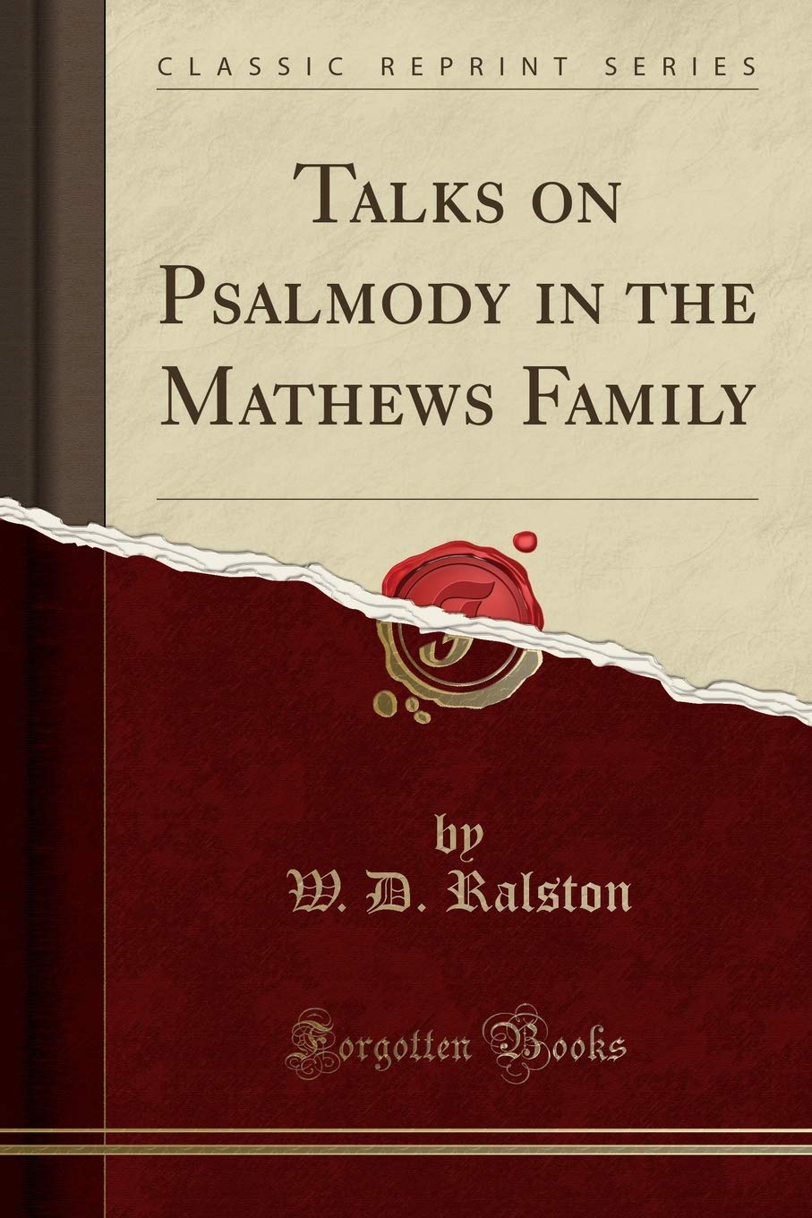 Talks on Psalmody in the Mathews Family (Classic Reprint) Social Sciences