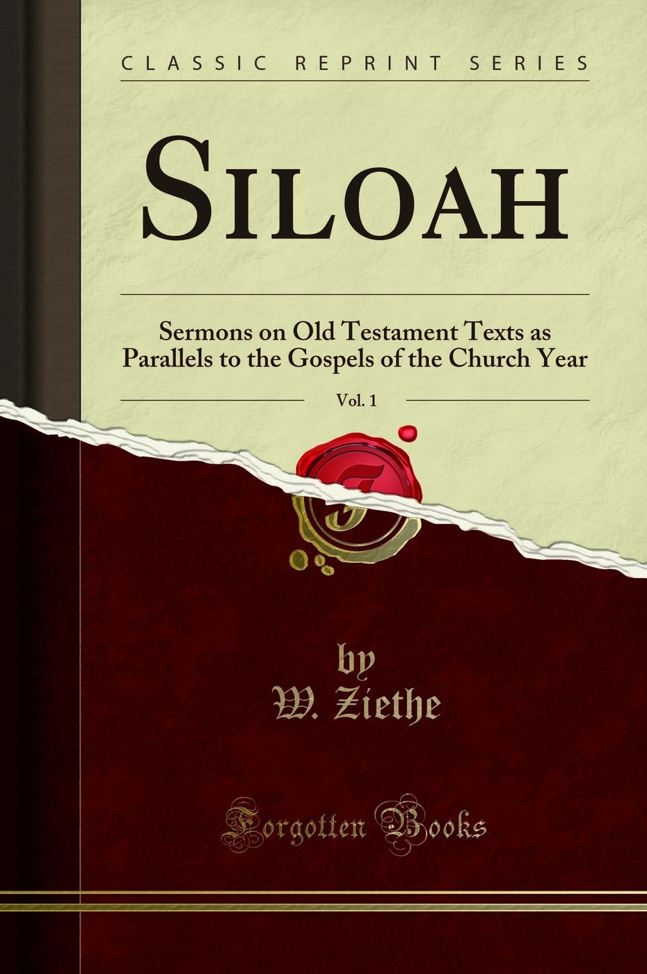 Siloah, Vol. 1: Sermons on Old Testament Texts as Parallels to the Gospels of the Church Year (Classic Reprint) Social Sciences