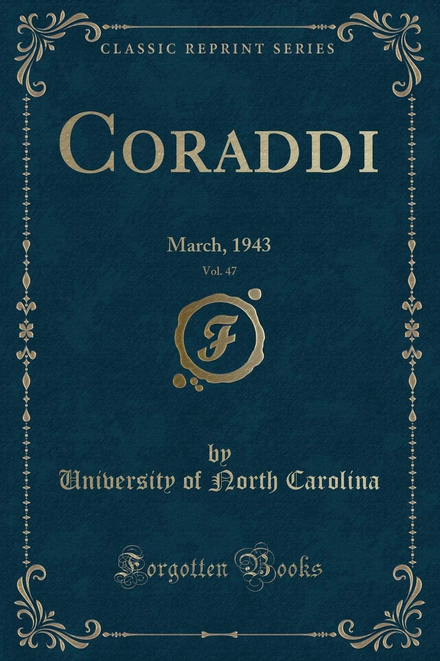 Coraddi, Vol. 47: March, 1943 (Classic Reprint) Novels & Short Stories