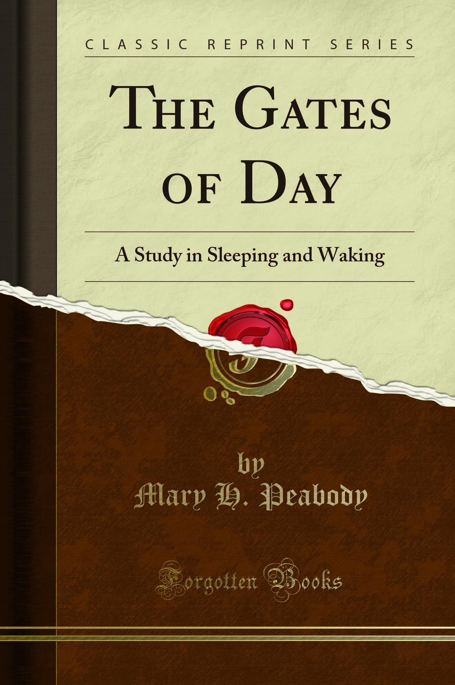 The Gates of Day: A Study in Sleeping and Waking (Classic Reprint) Self-help