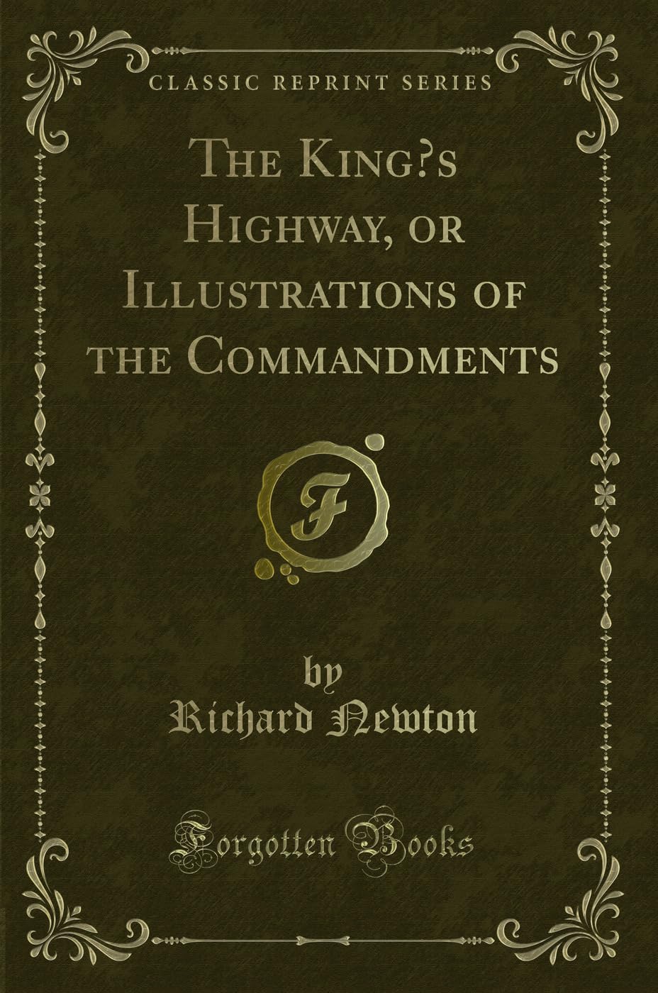 The King's Highway, or Illustrations of the Commandments (Classic Reprint) Novels & Short Stories