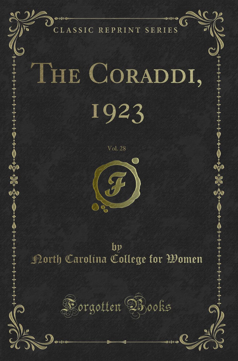 The Coraddi, 1923, Vol. 28 (Classic Reprint) Novels & Short Stories