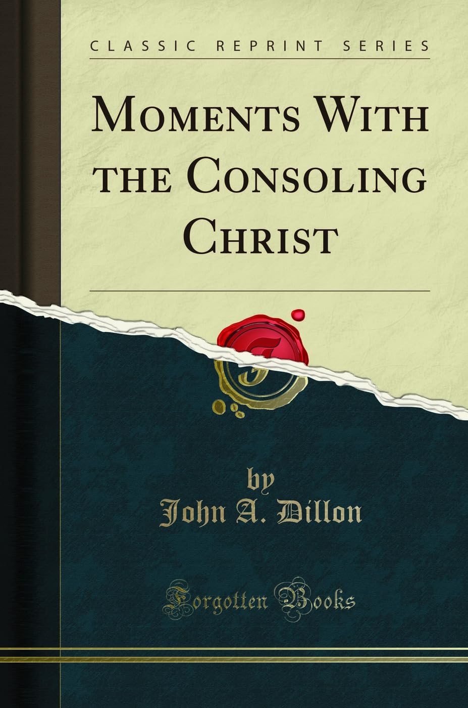 Moments With the Consoling Christ (Classic Reprint) Social Sciences