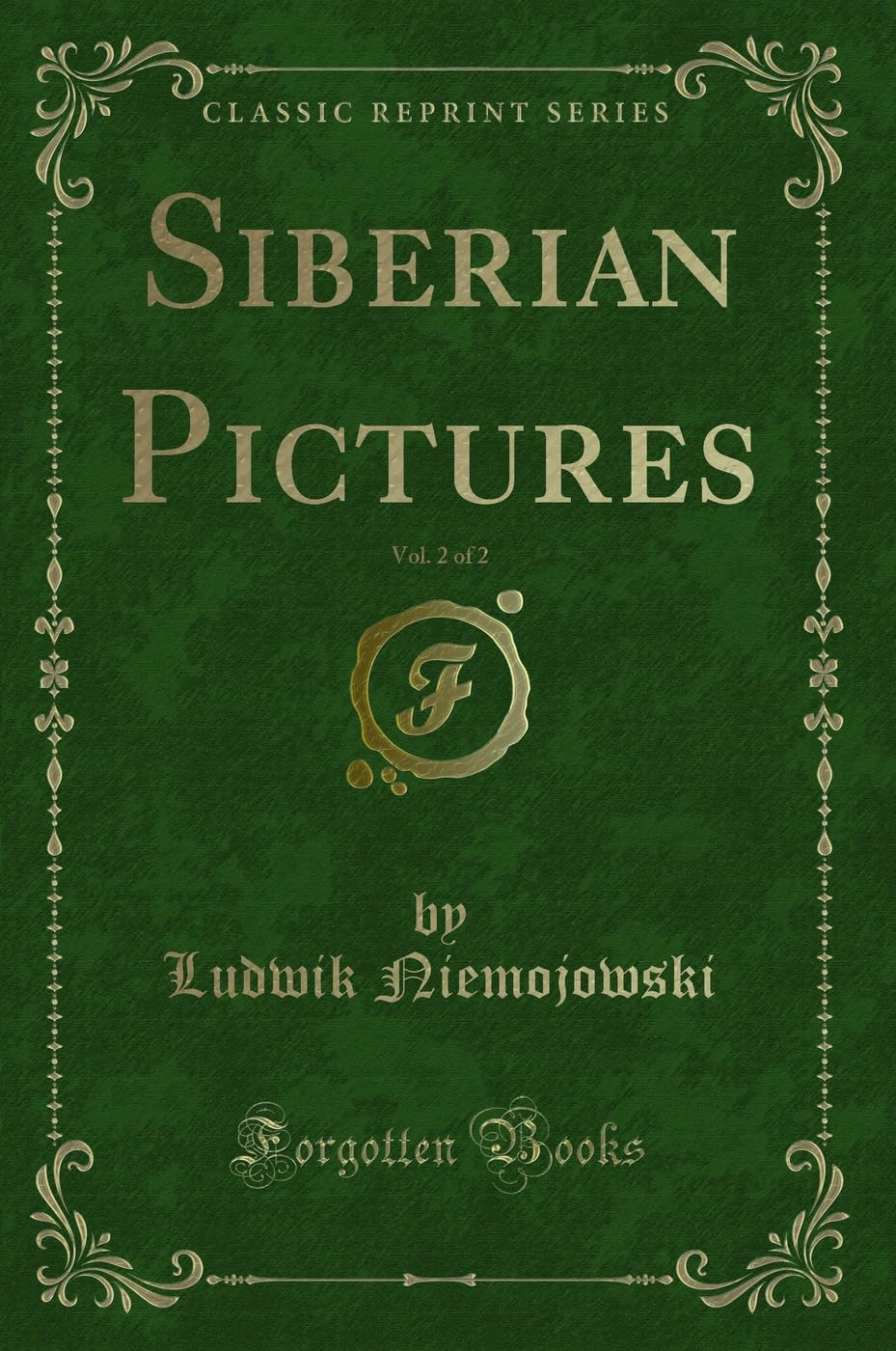 Siberian Pictures, Vol. 2 of 2 (Classic Reprint) Novels & Short Stories