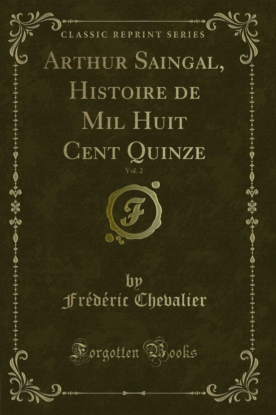 Arthur Saingal, Histoire de Mil Huit Cent Quinze, Vol. 2 (Classic Reprint) book
