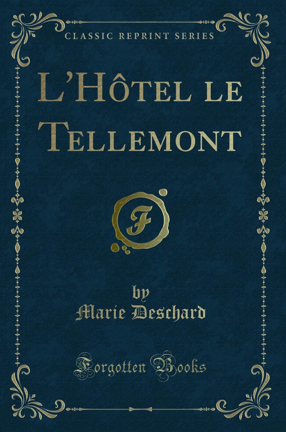 L'H tel Le Tellemont (Classic Reprint) book