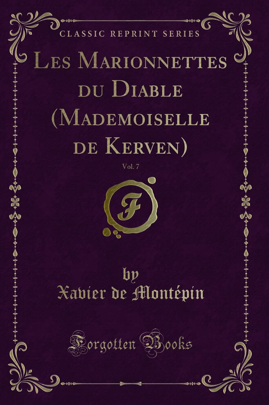 Les Marionnettes Du Diable (Mademoiselle de Kerven), Vol. 7 (Classic Reprint) book