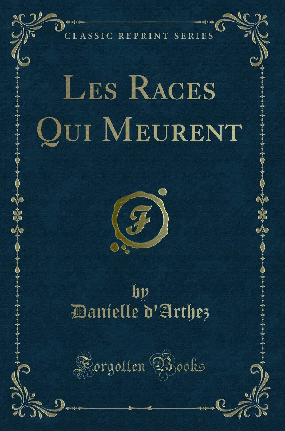 Les Races Qui Meurent (Classic Reprint) book