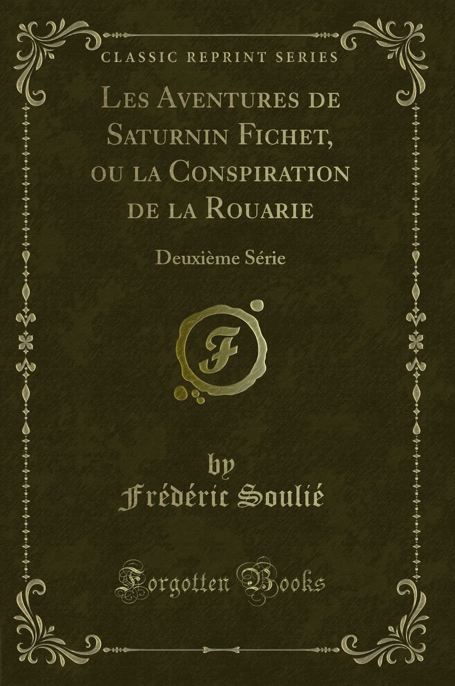 Les Aventures de Saturnin Fichet, Ou La Conspiration de la Rouarie: Deuxième Série (Classic Reprint) book
