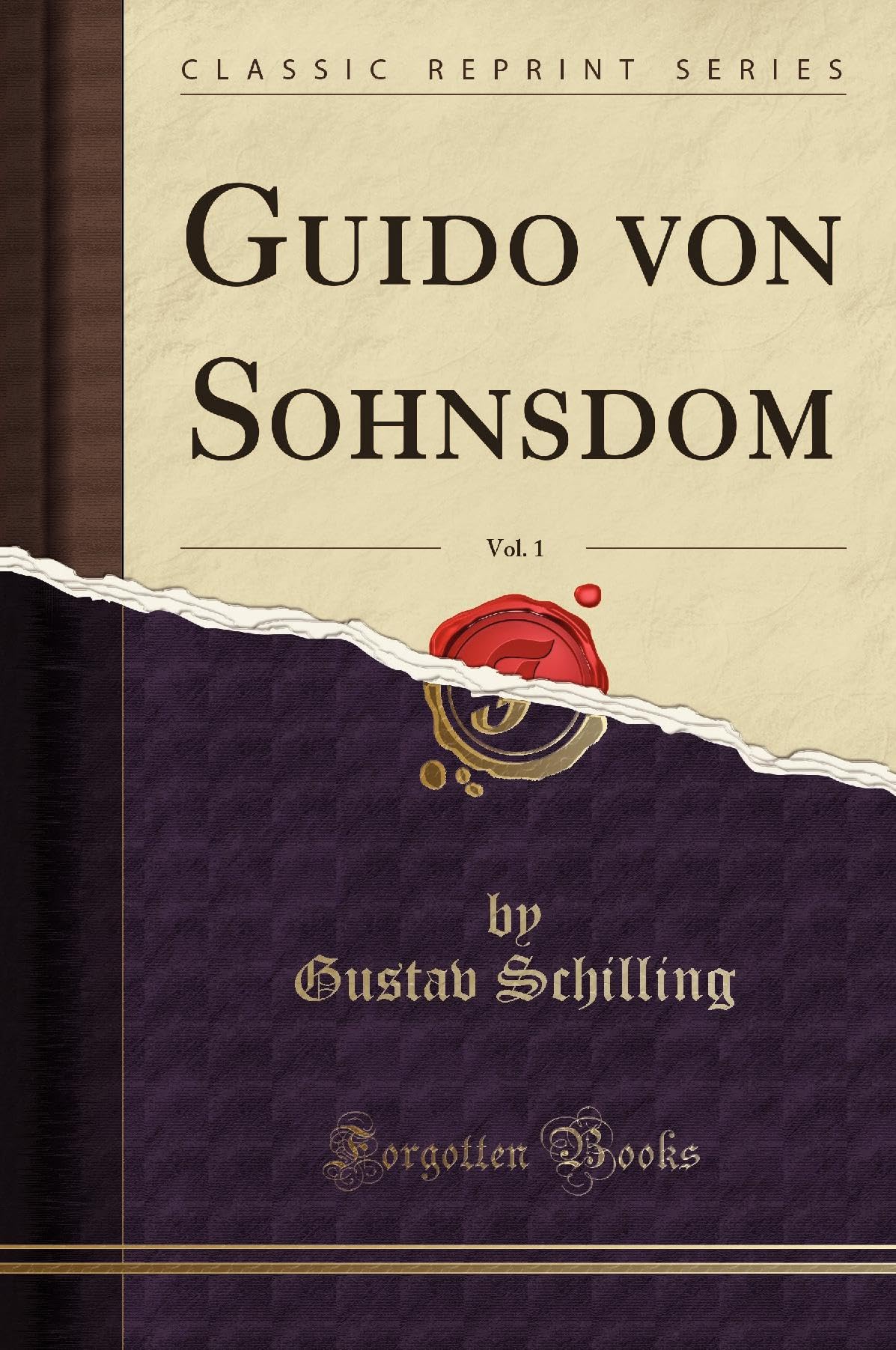 Guido von Sohnsdom, Vol. 1 (Classic Reprint) Leisure, Home & Garden