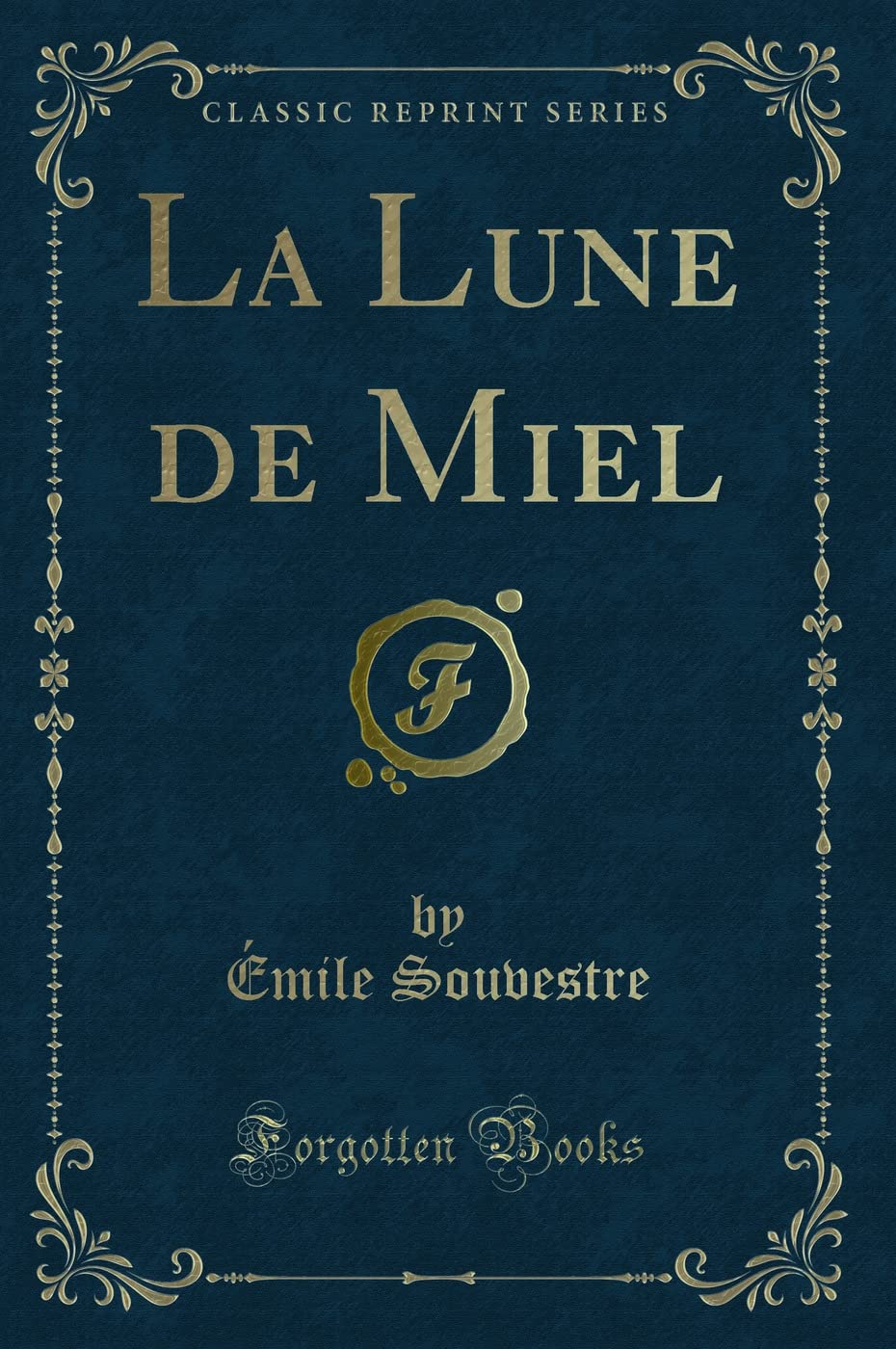 La Lune de Miel (Classic Reprint) book