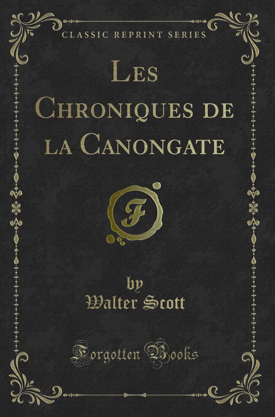 Les Chroniques de la Canongate (Classic Reprint) book