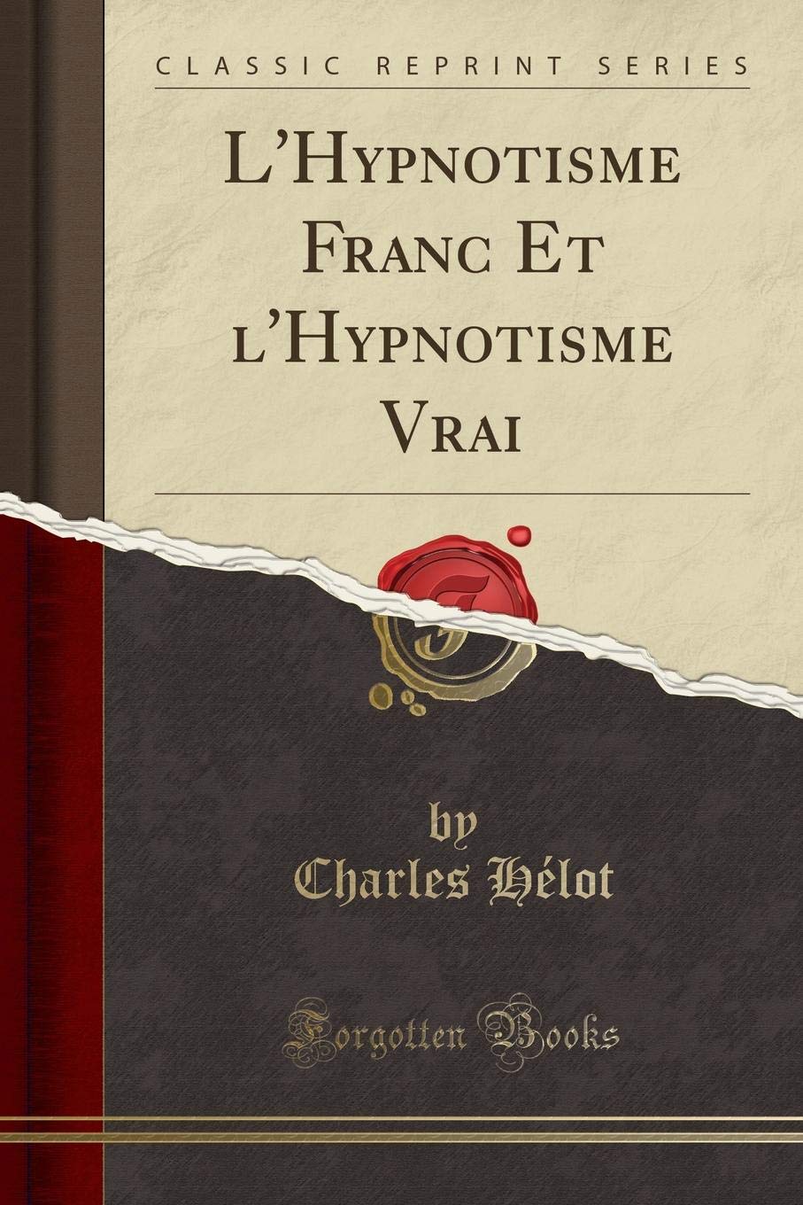 L'Hypnotisme Franc Et l'Hypnotisme Vrai (Classic Reprint) book