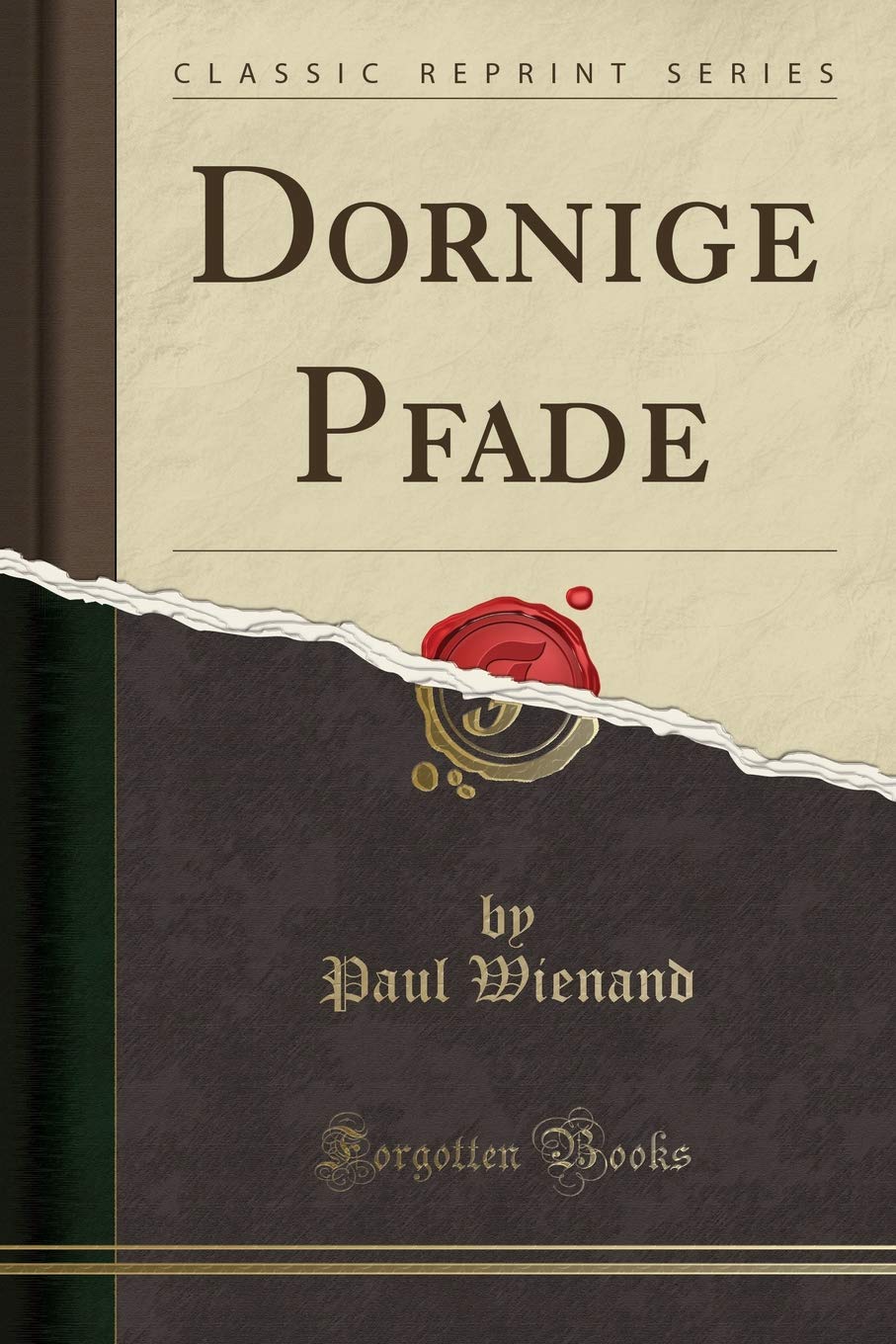 Dornige Pfade (Classic Reprint) Social Sciences