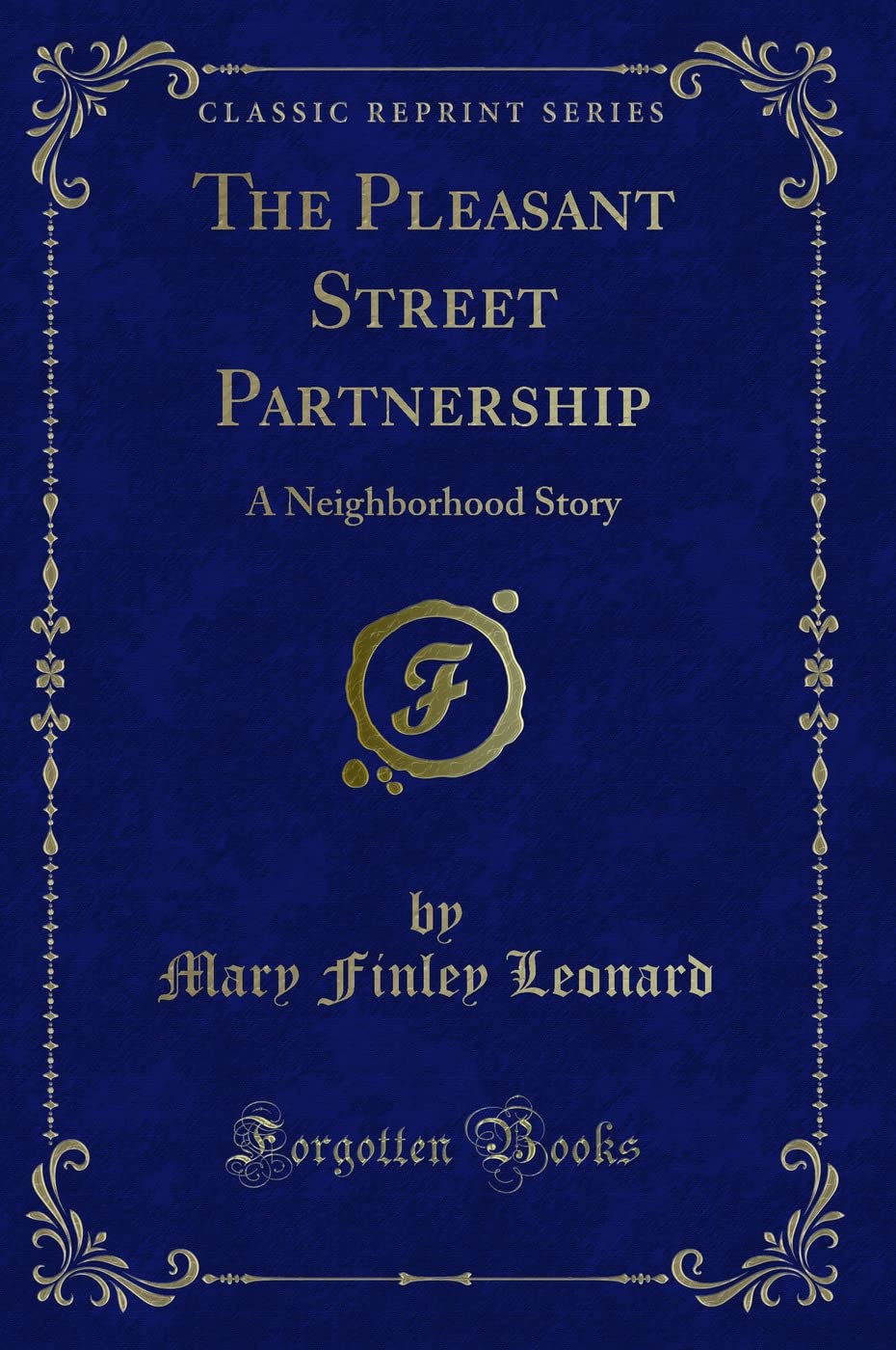 The Pleasant Street Partnership: A Neighborhood Story (Classic Reprint) Novels & Short Stories