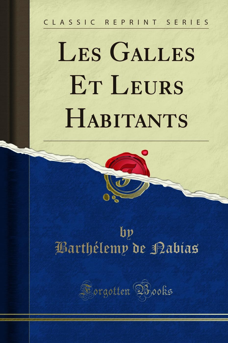 Les Galles Et Leurs Habitants (Classic Reprint) Learning & Reference