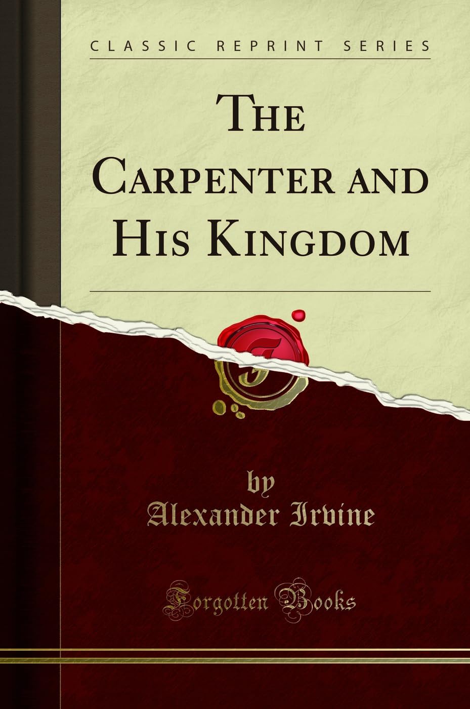 The Carpenter and His Kingdom (Classic Reprint) Social Sciences