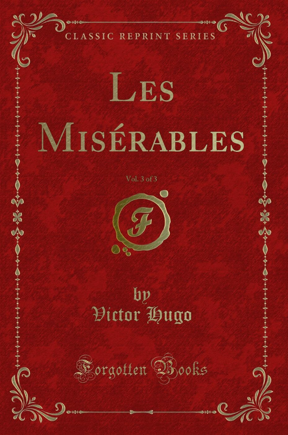 Les Misérables, Vol. 3 of 3 (Classic Reprint) Contemporary literature