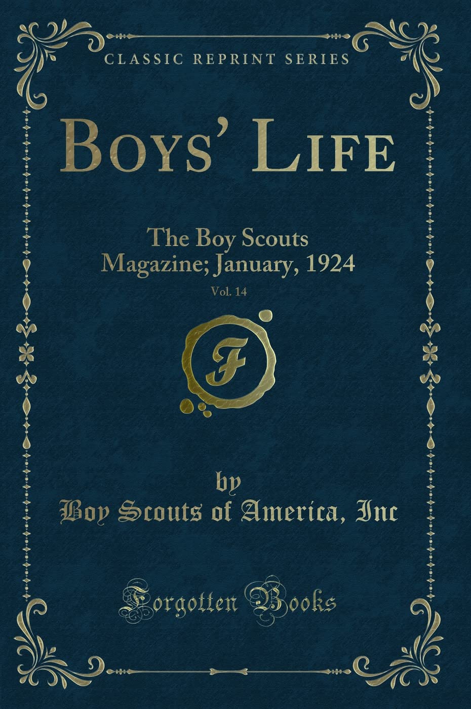 Boys' Life, Vol. 14: The Boy Scouts Magazine; January, 1924 (Classic Reprint) Novels & Short Stories