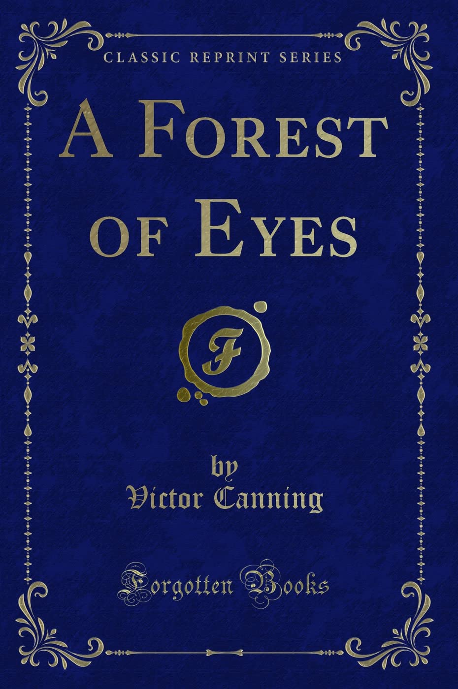 A Forest of Eyes (Classic Reprint) Action & Adventure