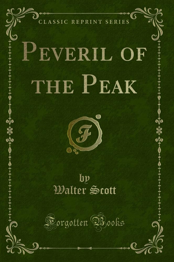 Peveril of the Peak (Classic Reprint) Novels & Short Stories