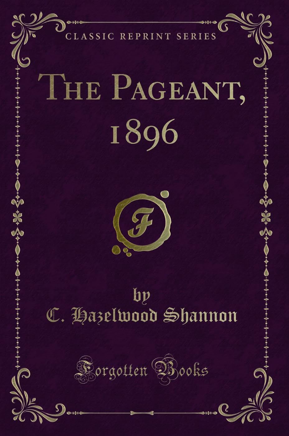 The Pageant, 1896 (Classic Reprint) Novels & Short Stories
