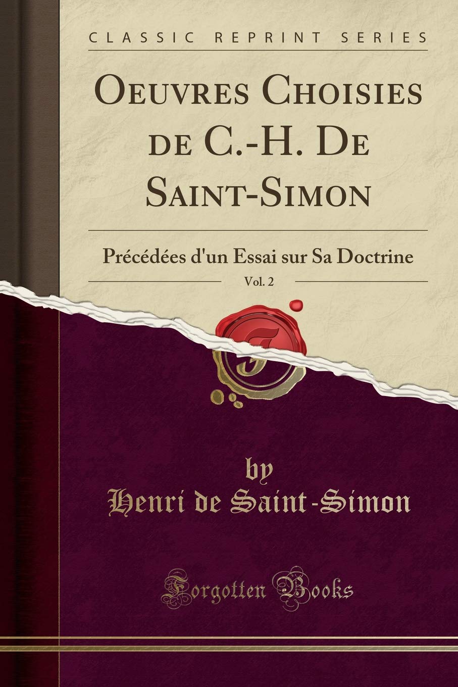 Oeuvres Choisies de C.-H. de Saint-Simon, Vol. 2: Précédées d'Un Essai Sur Sa Doctrine (Classic Reprint) book