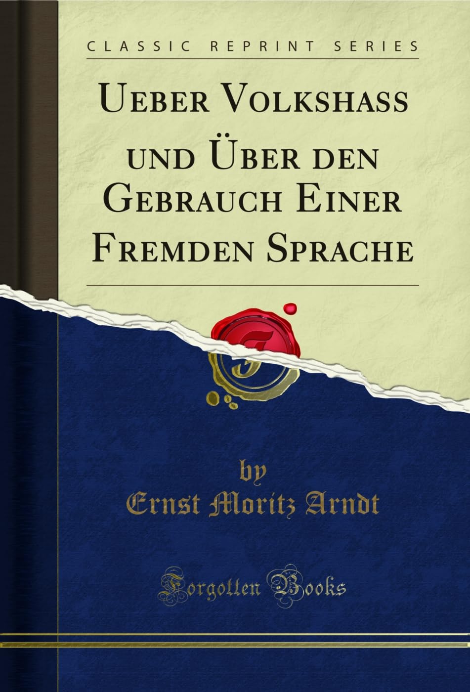 Ueber Volkshass und Über den Gebrauch Einer Fremden Sprache (Classic Reprint) Leisure, Home & Garden