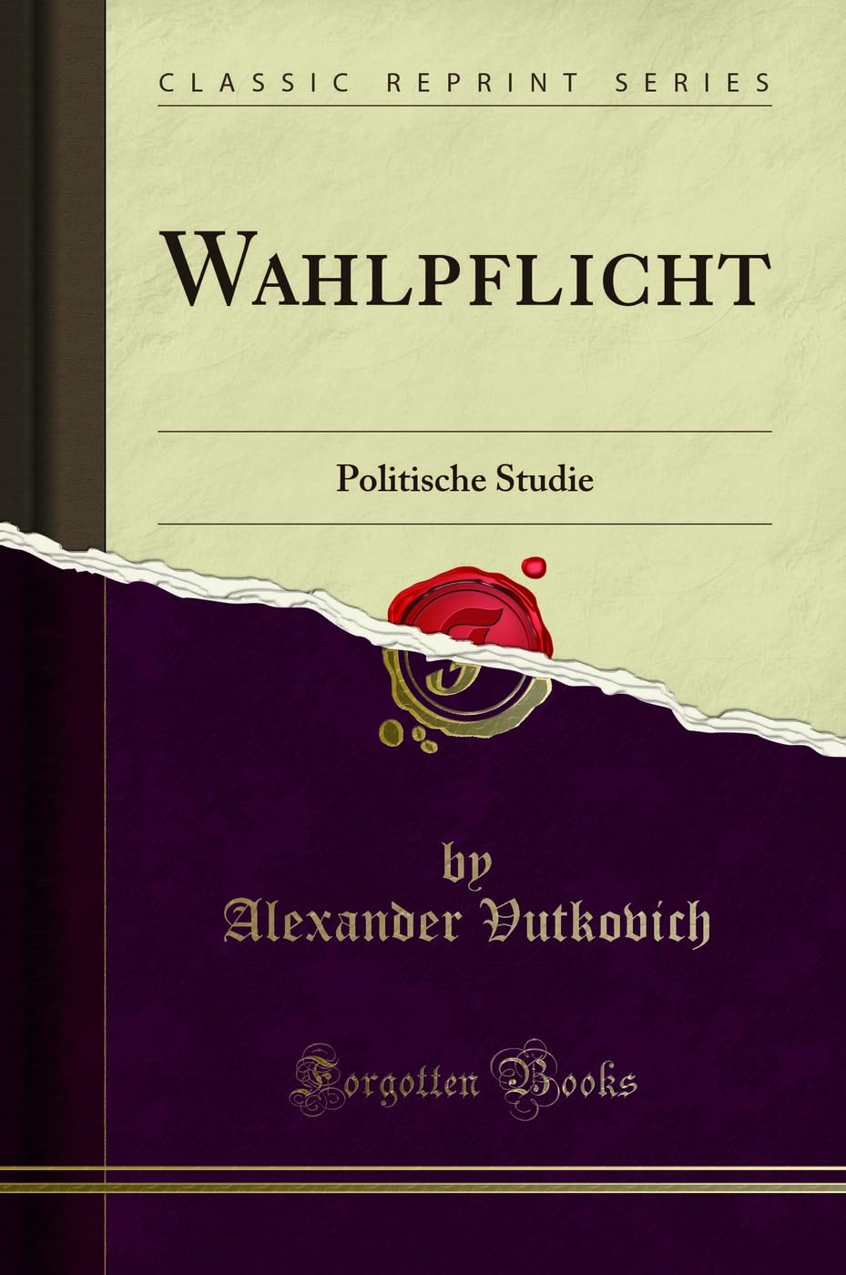 Wahlpflicht: Politische Studie (Classic Reprint) Law