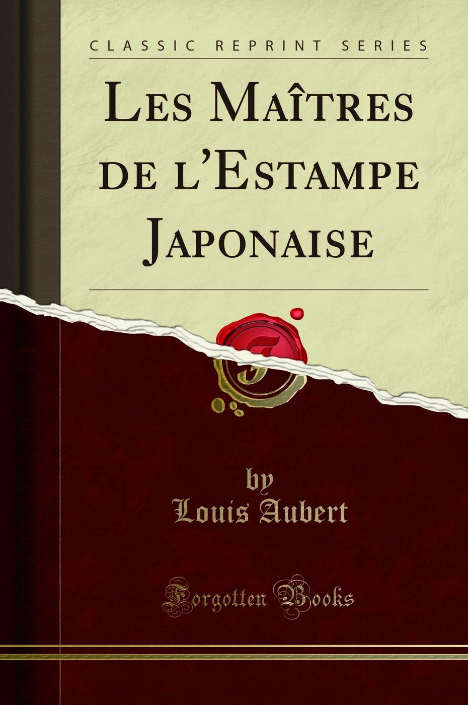 Les Maîtres de l'Estampe Japonaise (Classic Reprint) book