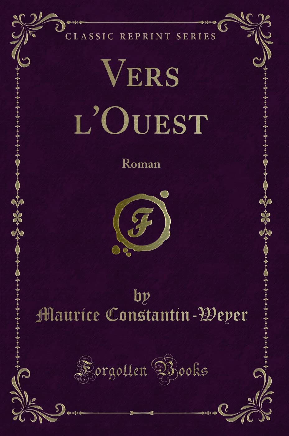 Vers l'Ouest: Roman (Classic Reprint) book