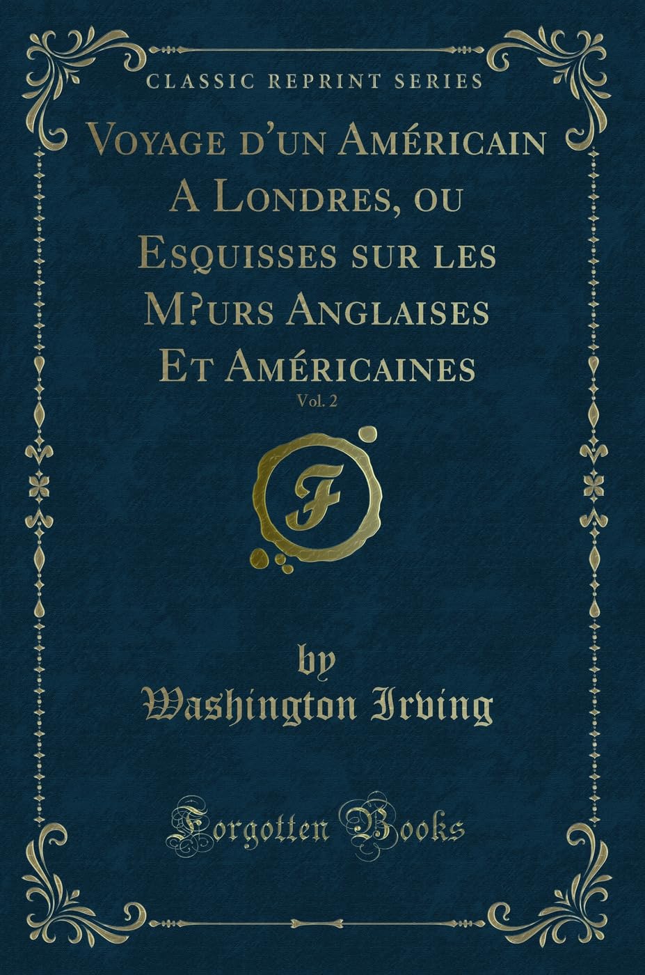 Voyage d'Un Américain a Londres, Ou Esquisses Sur Les Moeurs Anglaises Et Américaines, Vol. 2 (Classic Reprint) book