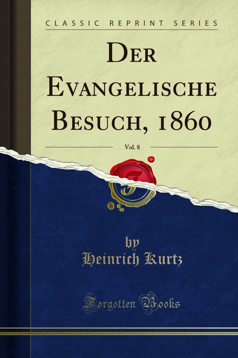 Der Evangelische Besuch, 1860, Vol. 8 (Classic Reprint) Social Sciences