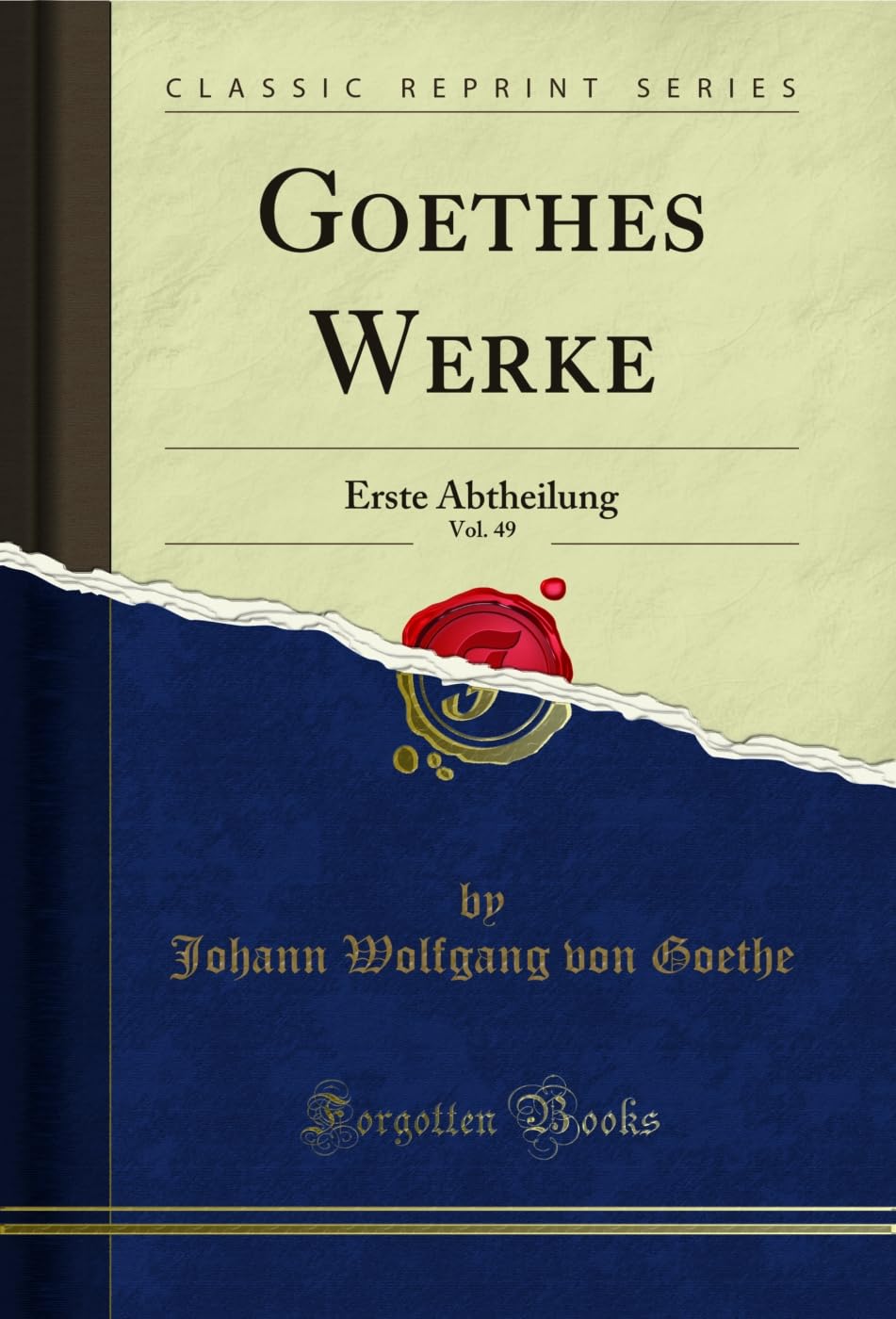 Goethes Werke, Vol. 49: Erste Abtheilung (Classic Reprint) Social Sciences