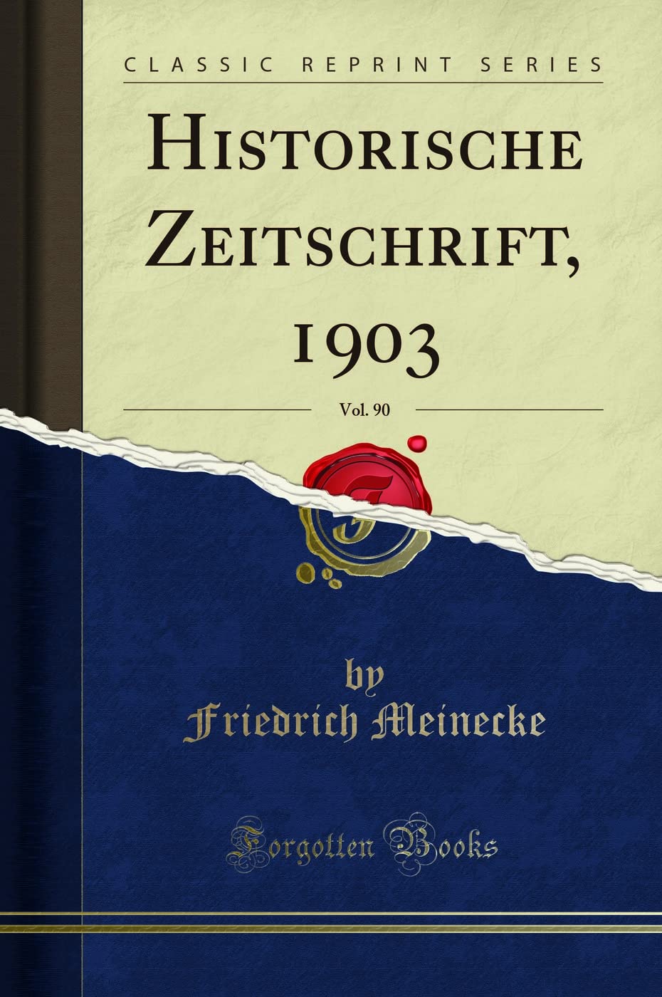 Historische Zeitschrift, 1903, Vol. 90 (Classic Reprint) Social Sciences