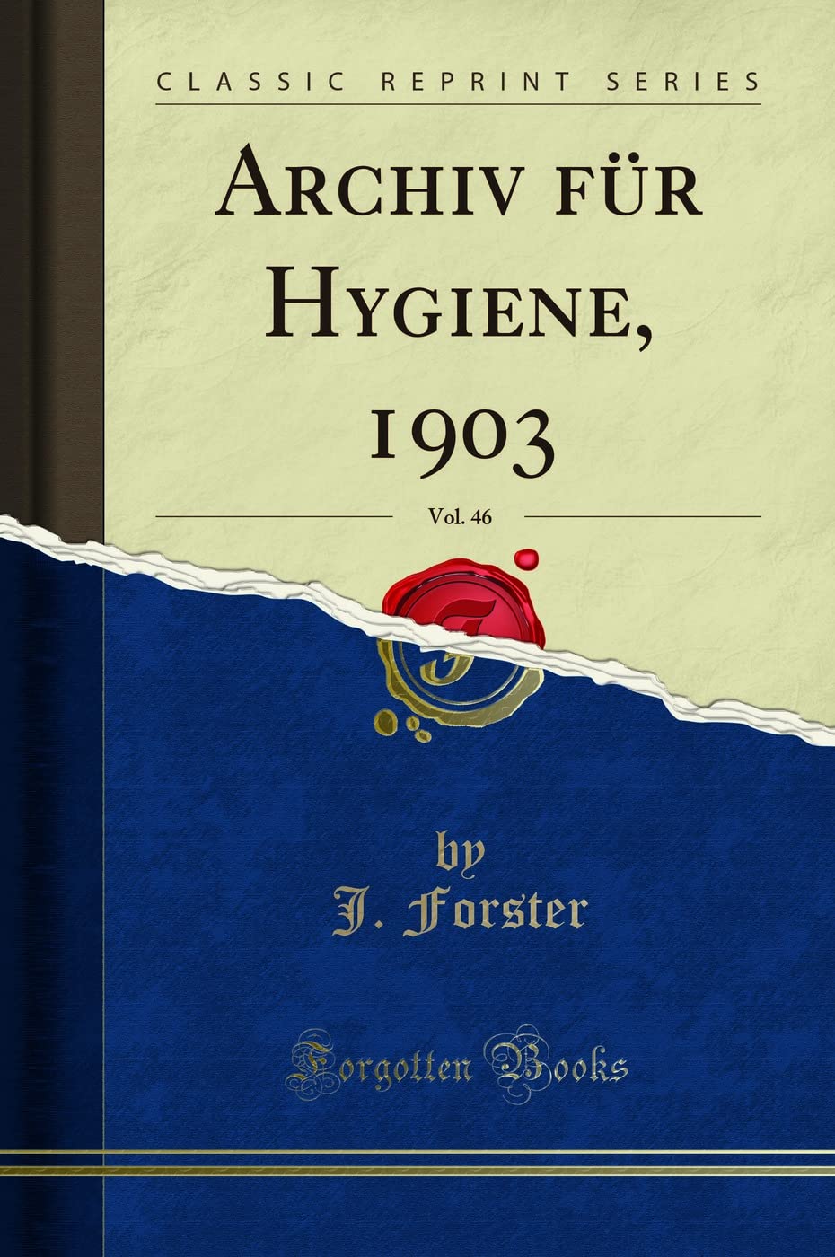 Archiv für Hygiene, 1903, Vol. 46 (Classic Reprint) Learning & Reference