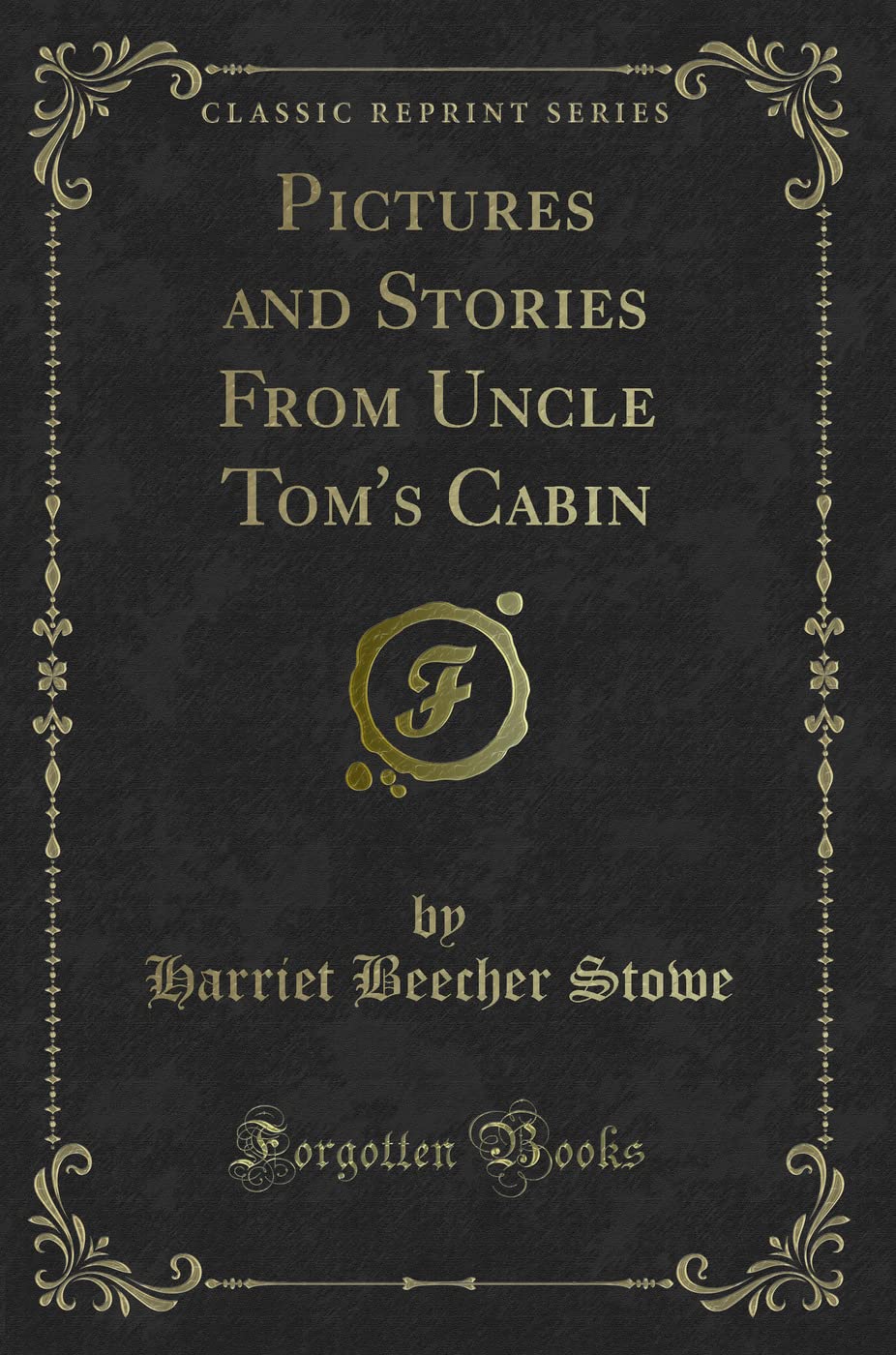 Pictures and Stories from Uncle Tom's Cabin (Classic Reprint) book