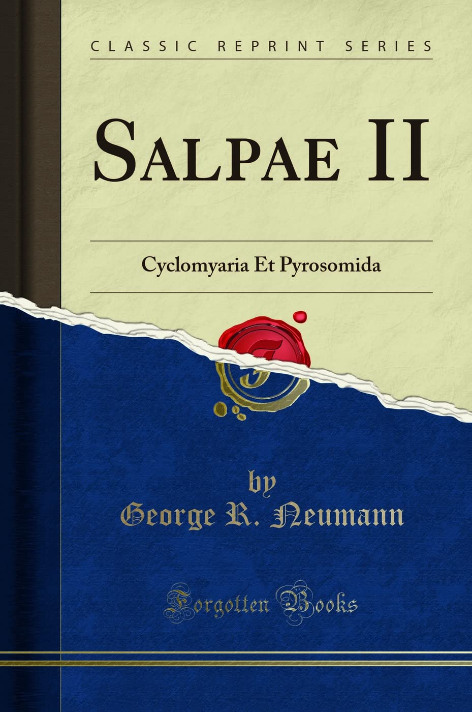 Salpae II: Cyclomyaria Et Pyrosomida (Classic Reprint) Business & Technology