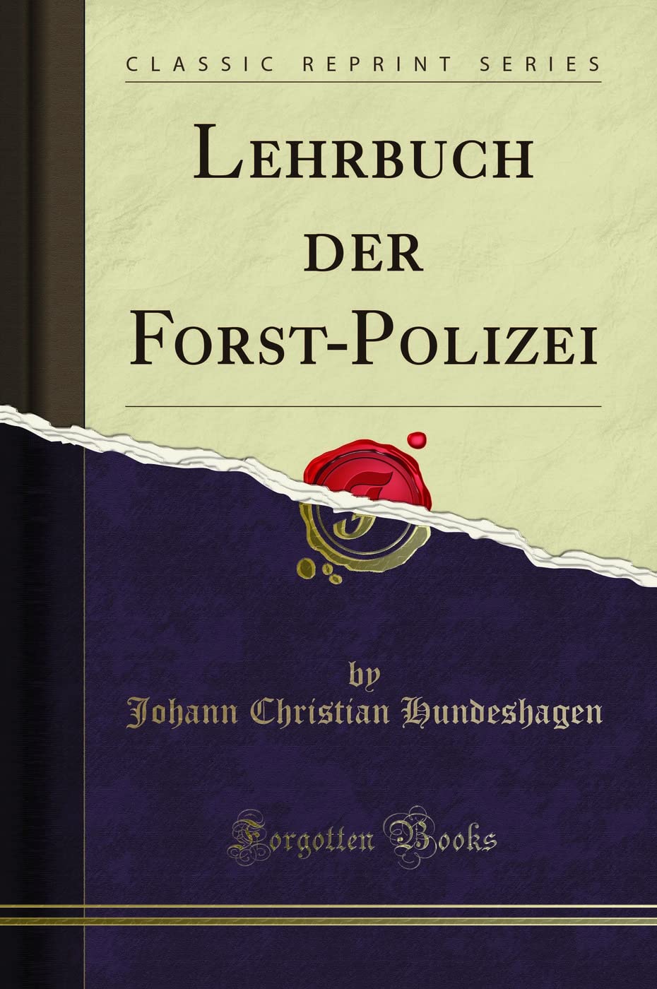 Lehrbuch der Forst-Polizei (Classic Reprint) Leisure, Home & Garden