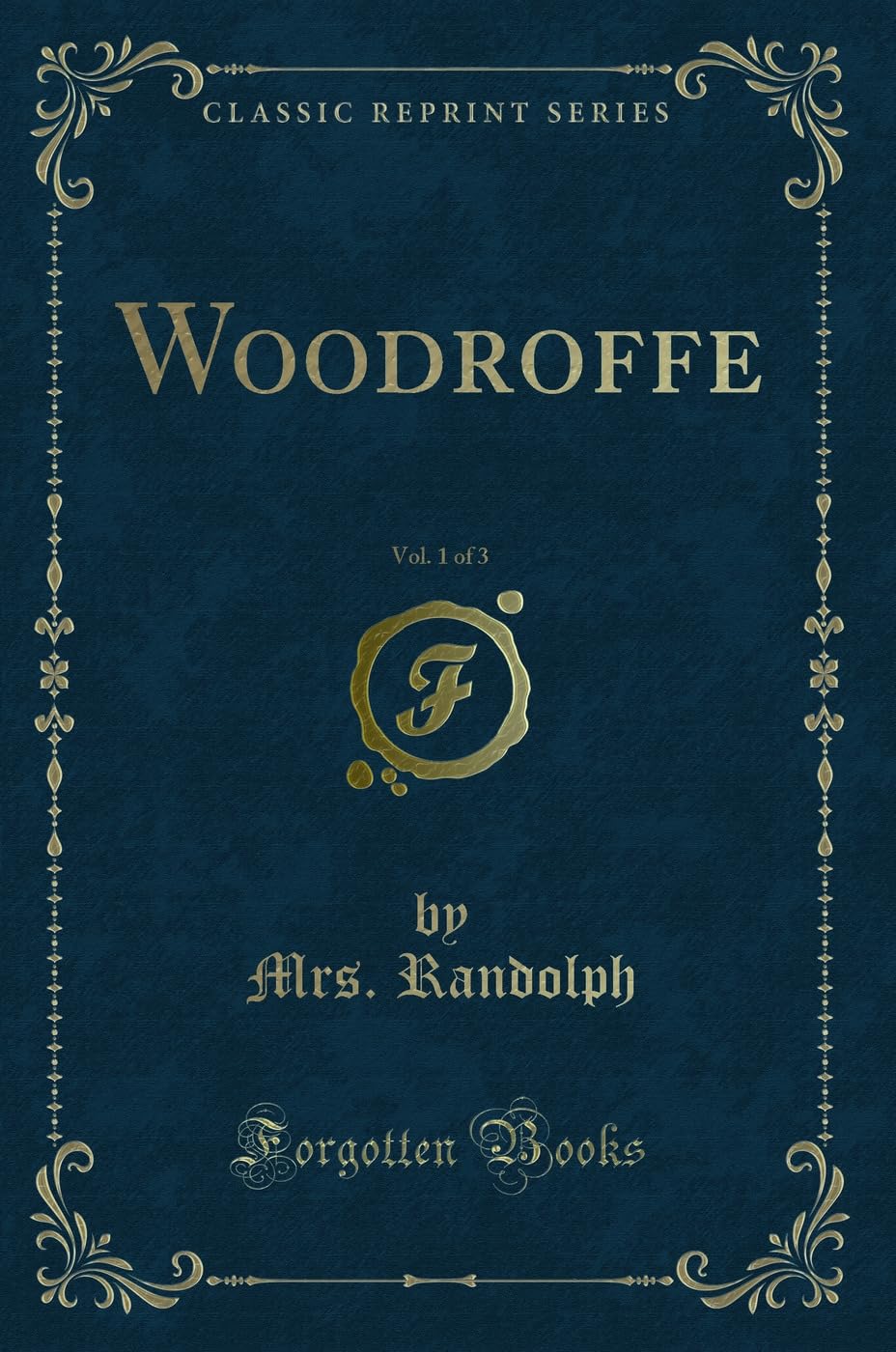 Woodroffe, Vol. 1 of 3 (Classic Reprint) Novels & Short Stories