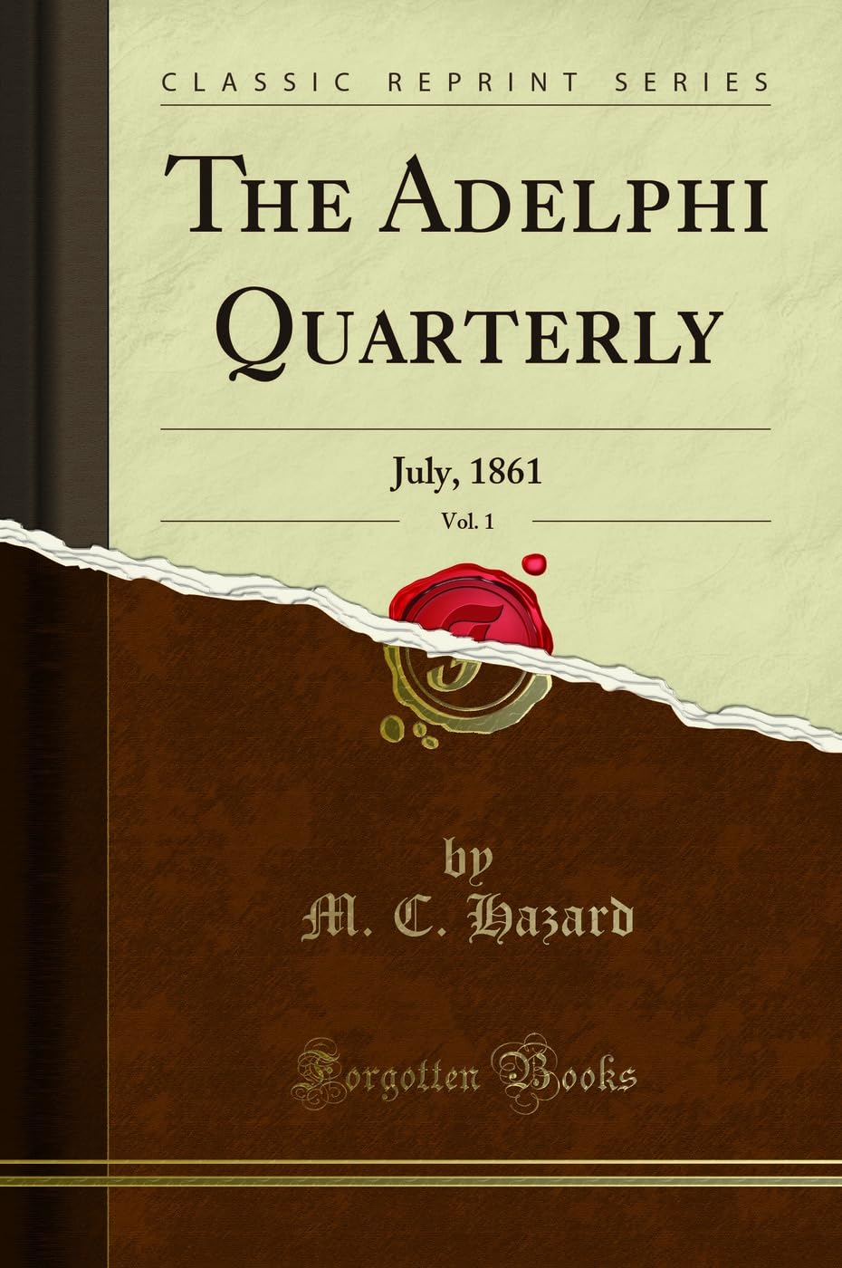 The Adelphi Quarterly, Vol. 1: July, 1861 (Classic Reprint) Business, Finance & Career