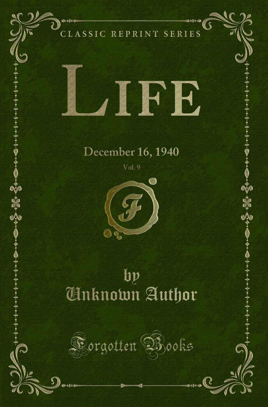 Life, Vol. 9 (Classic Reprint): December 16, 1940: December 16, 1940 (Classic Reprint) Novels & Short Stories