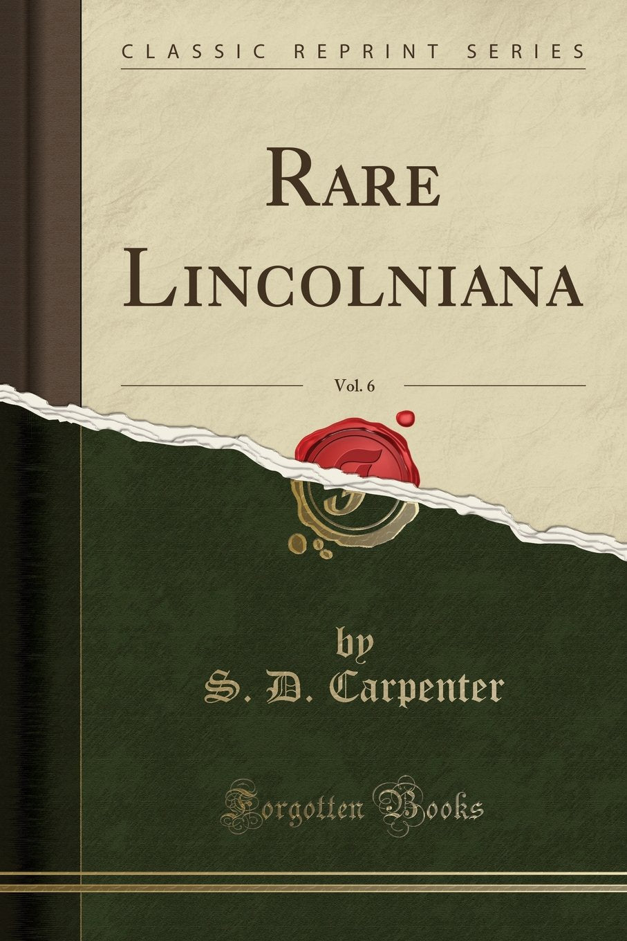Rare Lincolniana, Vol. 6 (Classic Reprint) Art & Literature