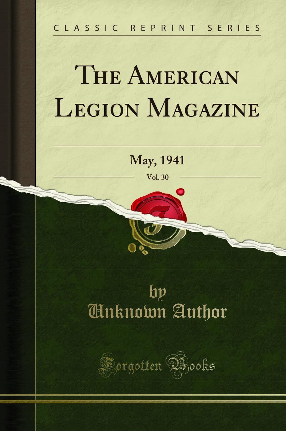 The American Legion Magazine, Vol. 30: May, 1941 (Classic Reprint) Memories