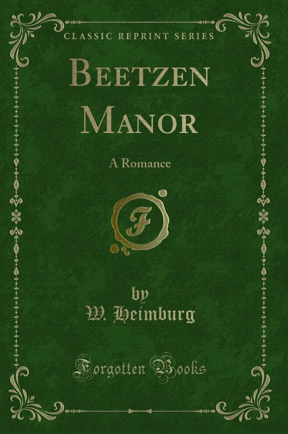 Beetzen Manor: A Romance (Classic Reprint) Novels & Short Stories