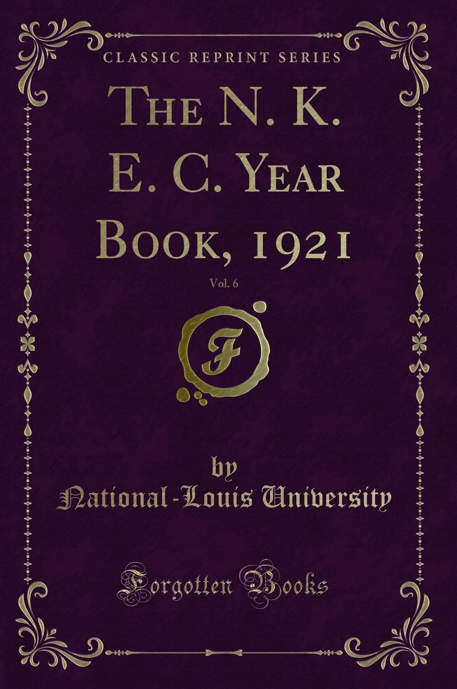 The N. K. E. C. Year Book, 1921, Vol. 6 (Classic Reprint) Novels & Short Stories