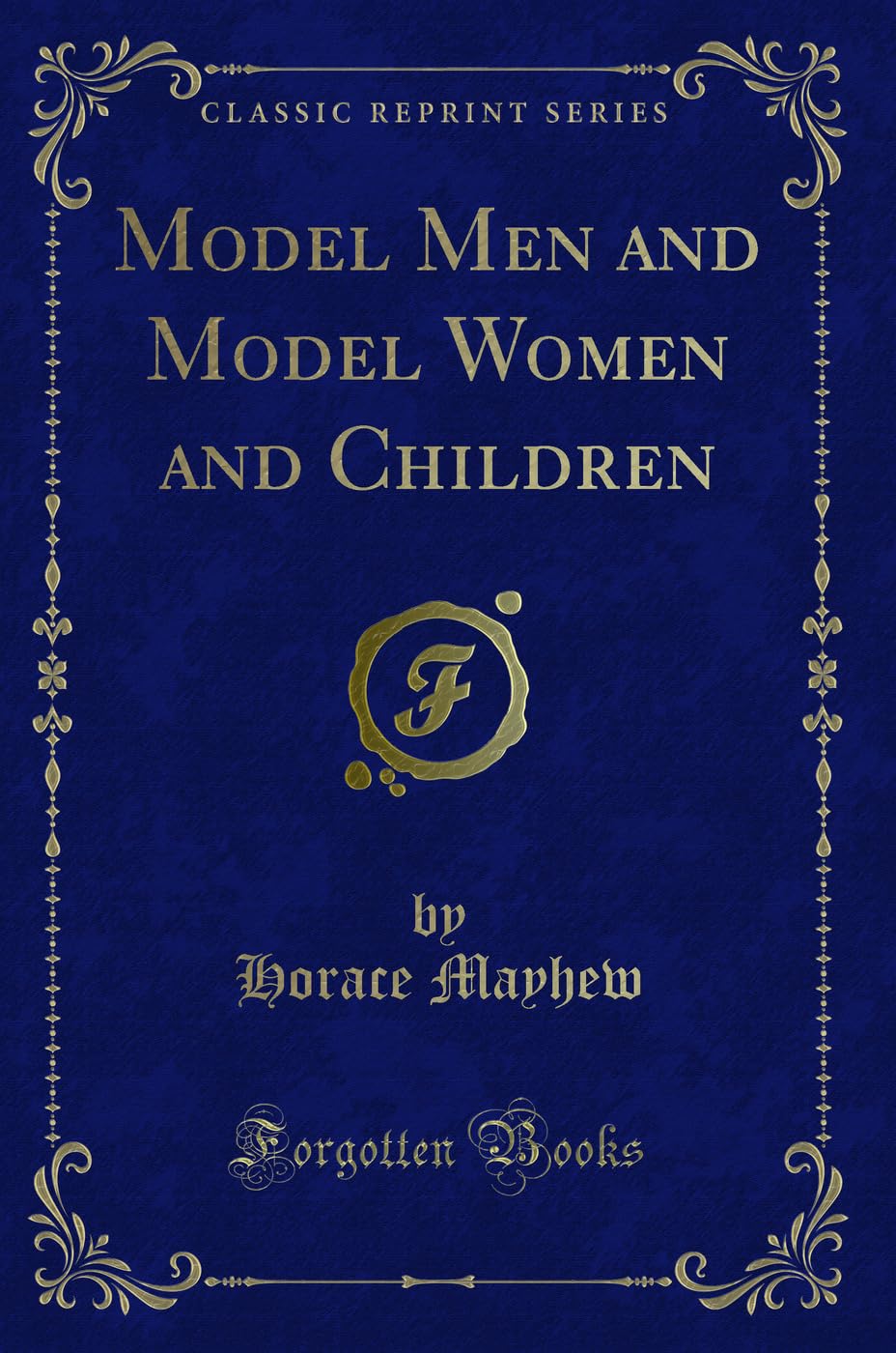 Model Men and Model Women and Children (Classic Reprint) Novels & Short Stories