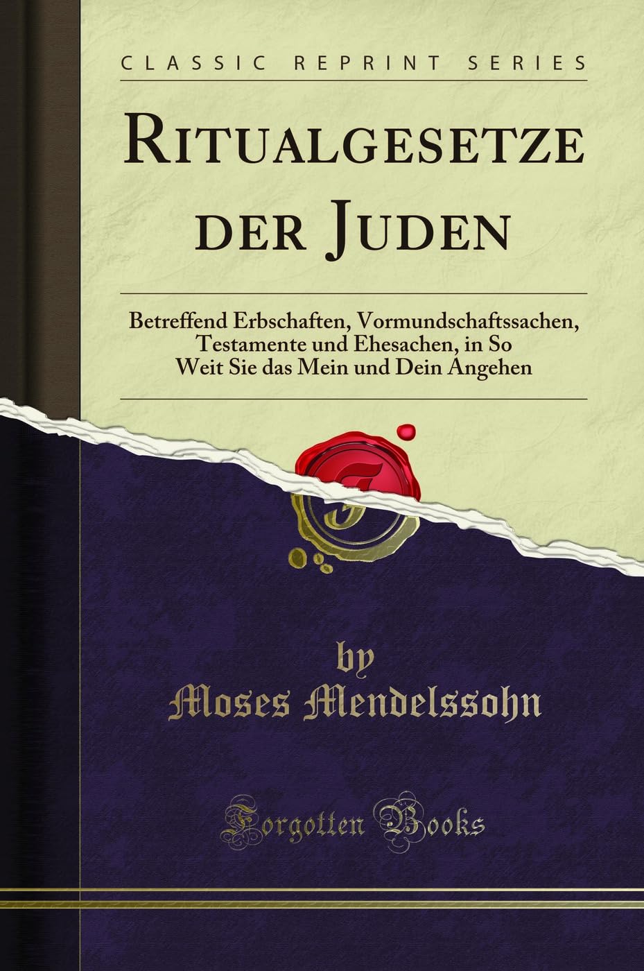 Ritualgesetze der Juden: Betreffend Erbschaften, Vormundschaftssachen, Testamente und Ehesachen, in So Weit Sie das Mein und Dein Angehen (Classic Reprint) Leisure, Home & Garden