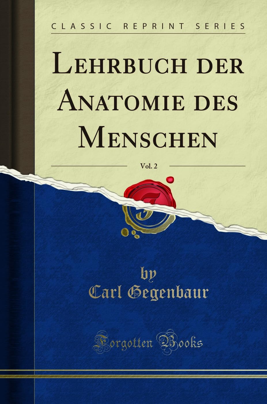 Lehrbuch der Anatomie des Menschen, Vol. 2 (Classic Reprint) Learning & Reference