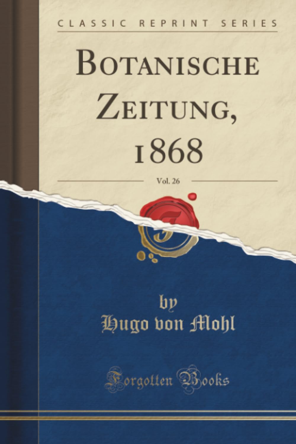 Botanische Zeitung, 1868, Vol. 26 (Classic Reprint) Business & Technology
